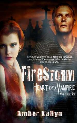 Firestorm (Heart of a Vampire, Book 5) de Amber Kallyn