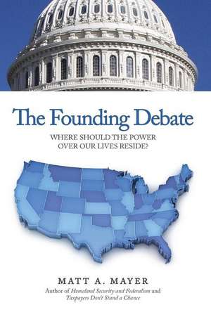 The Founding Debate de Matt A. Mayer