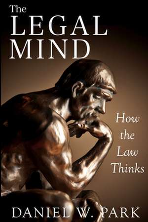 The Legal Mind de Daniel W. Park