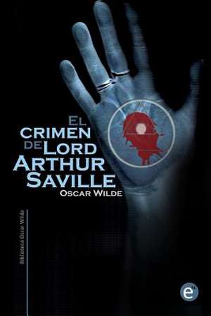 El Crimen de Lord Arthur Saville de Oscar Wilde