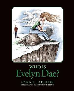 Who Is Evelyn Dae? de Sarah LaFleur