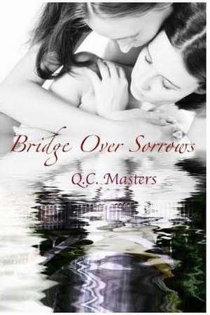 Bridge Over Sorrows de Q. C. Masters