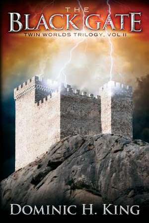 The Black Gate de Dominic H. King
