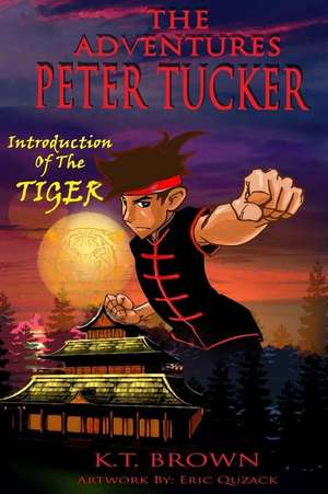 The Adventures of Peter Tucker (Revised Edition) de K. T. Brown