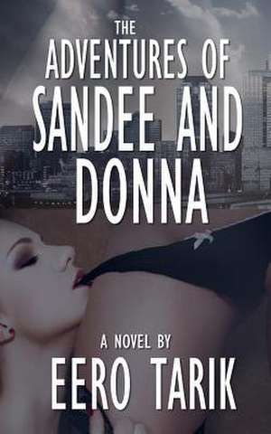 The Adventures of Sandee and Donna de Eero Tarik