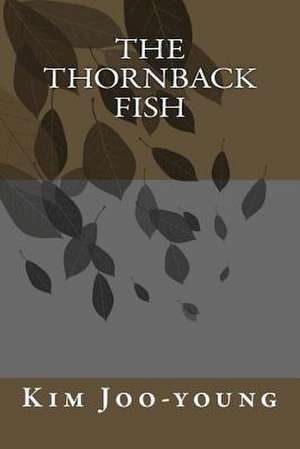 The Thornback Fish de Kim Joo-Young