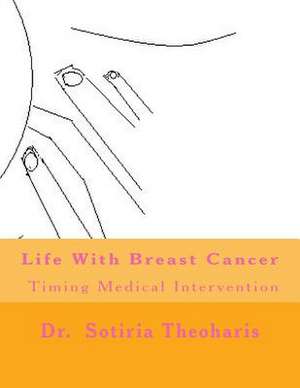 Life with Breast Cancer de Sotiria D. Theoharis