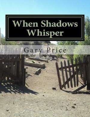 When Shadows Whisper de Gary L. Price