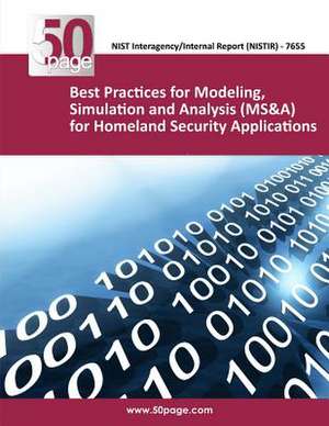 Best Practices for Modeling, Simulation and Analysis (MS&A) for Homeland Security Applications de Nist