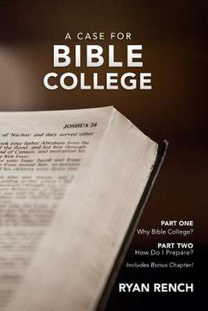 A Case for Bible College de Ryan Rench