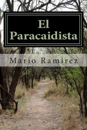 El Paracaidista de MR Mario E. Ramirez