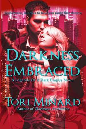 Darkness Embraced de Tori Minard