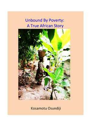 Unbound by Poverty de Osundiji, MR Kosamotu Arisekola