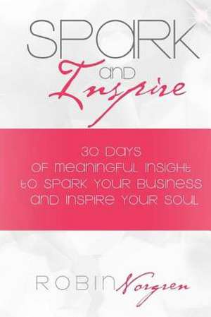 Spark and Inspire de Robin Norgren