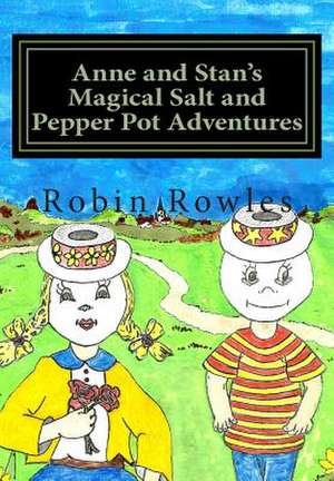 Anne and Stan's Magical Salt and Pepper Pot Adventures de Robin Rowles