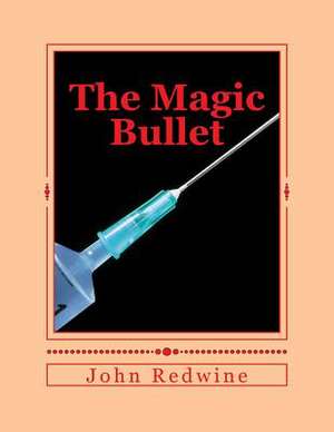 The Magic Bullet de MR John R. Redwine