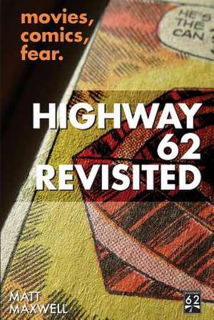 Highway 62 Revisited de Matt Maxwell