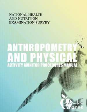 Anthropometry and Physical Activity Monitor Procedures Manual de National Health and Nutrition Examinatio