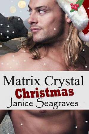 Matrix Crystal Christmas de Miss Janice Seagraves