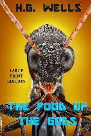 The Food of the Gods - Large Print Edition de H. G. Wells