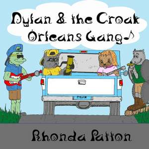 Dylan and the Croak Orleans Gang de Rhonda Patton