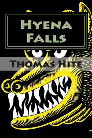 Hyena Falls de Thomas T. Hite