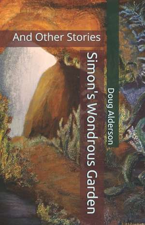 Simon's Wondrous Garden de Doug Alderson