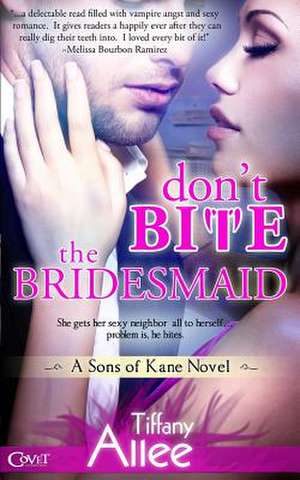 Don't Bite the Bridesmaid de Tiffany Allee