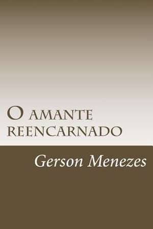 O Amante Reencarnado de Gerson Menezes