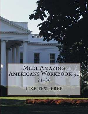 Meet Amazing Americans Workbook 30 de Prep, Like Test