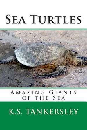 Sea Turtles de Tankersley Ph. D., K. S.