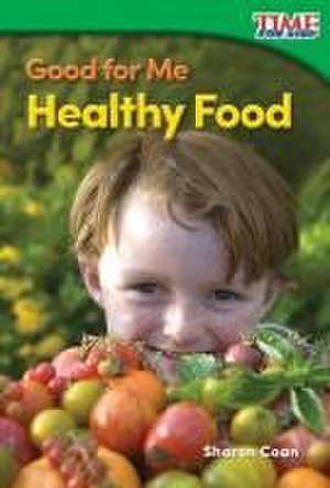 Good for Me: Healthy Food (Foundations Plus) de Sharon Coan