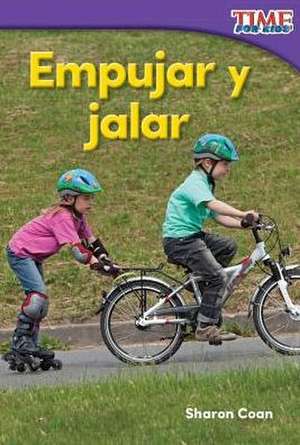 Empujar y Jalar (Pushes and Pulls) (Spanish Version) (Foundations) de Sharon Coan