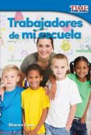 Trabajadores de Mi Escuela (Workers at My School) (Spanish Version) (Foundations Plus) de Sharon Coan