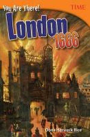 You Are There! London 1666 (Grade 7) de Dona Herweck Rice