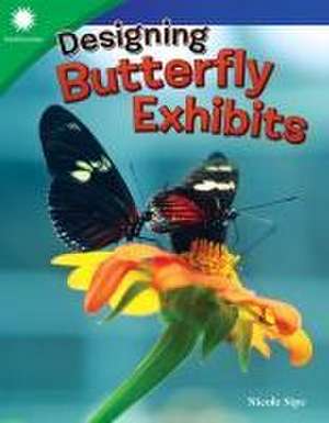 Designing Butterfly Exhibits de Nicole Sipe