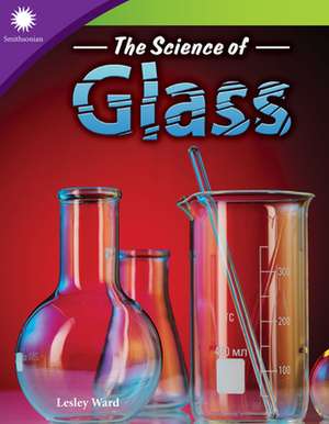 The Science of Glass de Lesley Ward