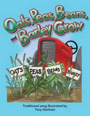 Oats, Peas, Beans, and Barley Grow de Tony Garbani