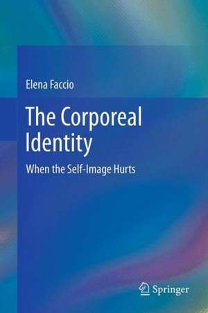 The Corporeal Identity: When the Self-Image Hurts de Elena Faccio