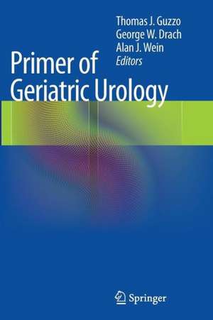 Primer of Geriatric Urology de Thomas J. Guzzo