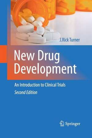 New Drug Development: An Introduction to Clinical Trials: Second Edition de J. Rick Turner