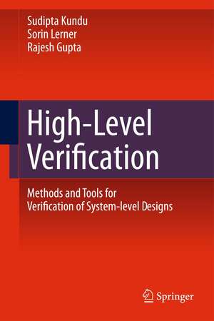 High-Level Verification: Methods and Tools for Verification of System-Level Designs de Sudipta Kundu