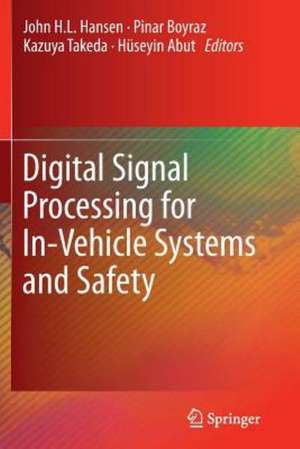 Digital Signal Processing for In-Vehicle Systems and Safety de John H.L. Hansen