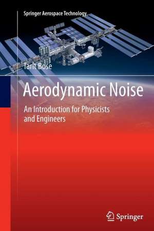 Aerodynamic Noise: An Introduction for Physicists and Engineers de Tarit Bose