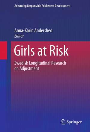 Girls at Risk: Swedish Longitudinal Research on Adjustment de Anna-Karin Andershed