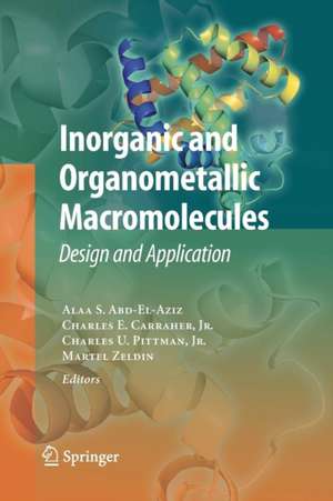 Inorganic and Organometallic Macromolecules: Design and Applications de Alaa S. Abd-El-Aziz