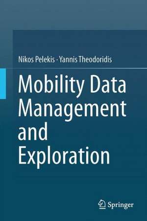 Mobility Data Management and Exploration de Nikos Pelekis