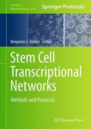 Stem Cell Transcriptional Networks: Methods and Protocols de Benjamin L. Kidder