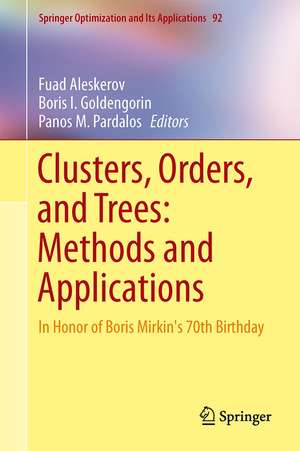 Clusters, Orders, and Trees: Methods and Applications: In Honor of Boris Mirkin's 70th Birthday de Fuad Aleskerov