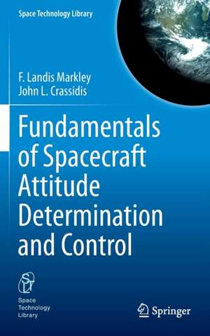 Fundamentals of Spacecraft Attitude Determination and Control de F. Landis Markley